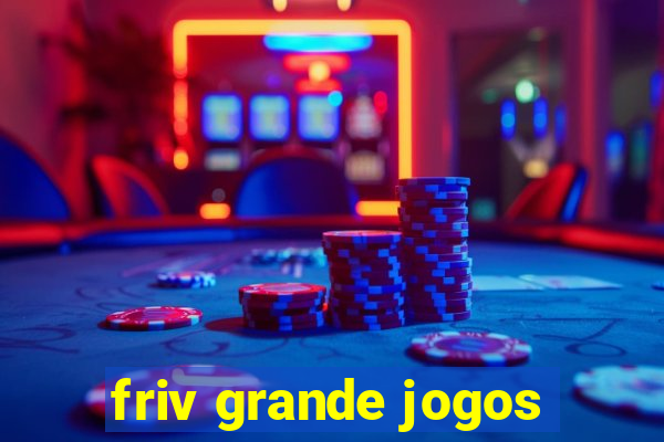 friv grande jogos